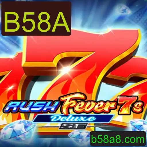 Descubra o Fascinante Mundo de RushFever7sDeluxeSE com a Palavra-chave B58A